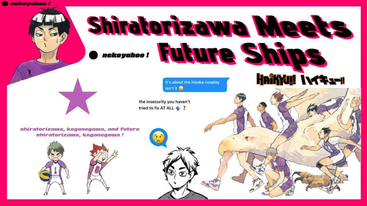 Haikyuu Meets Future Ships • haikyuu texts | Pt 6/6 • Shiratorizawa & Koganegawa