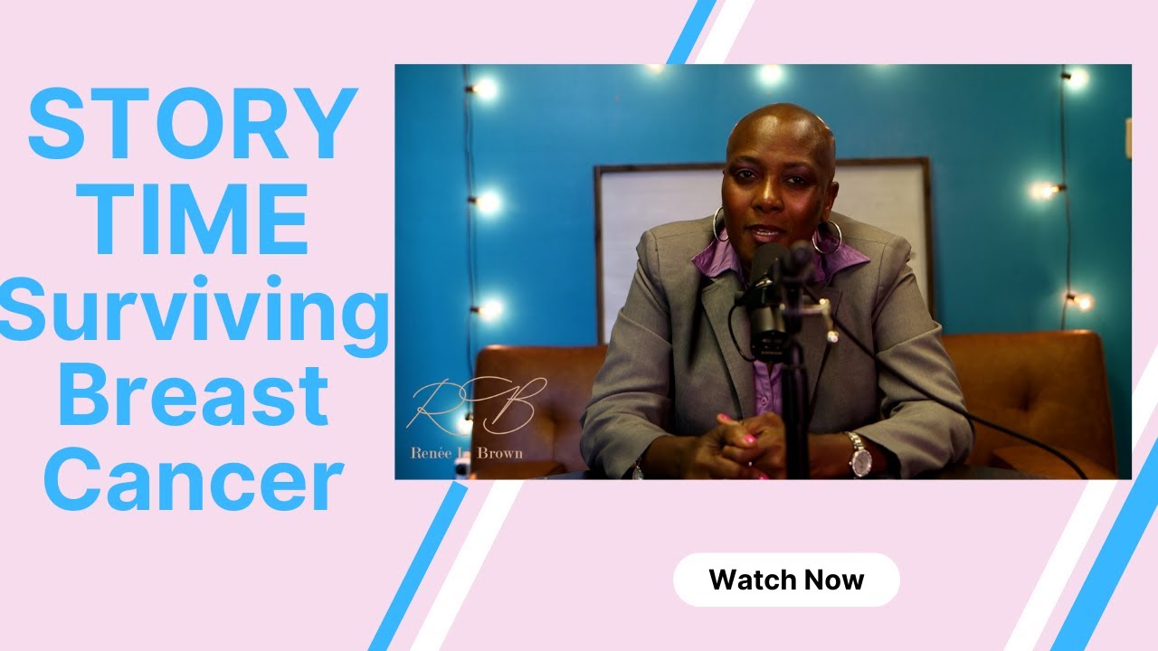 Story time Surviving breast cancer