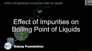 Effect of Impurities on Boiling Point of Liquids, Chemistry Lecture | Sabaq.pk