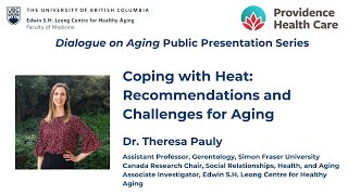 Coping with Heat: Recommendations and Challenges for Aging | Dr. Theresa Pauly | Dialogue on Aging