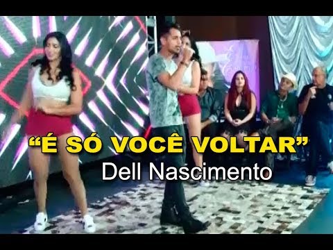 "É SÓ VOCÊ VOLTAR" com DELL NASCIMENTO
