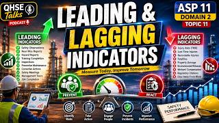 ASP 11 Domain 2 Topic 11 | Leading vs. Lagging Indicators Explained | CSP & ASP Exam Prep