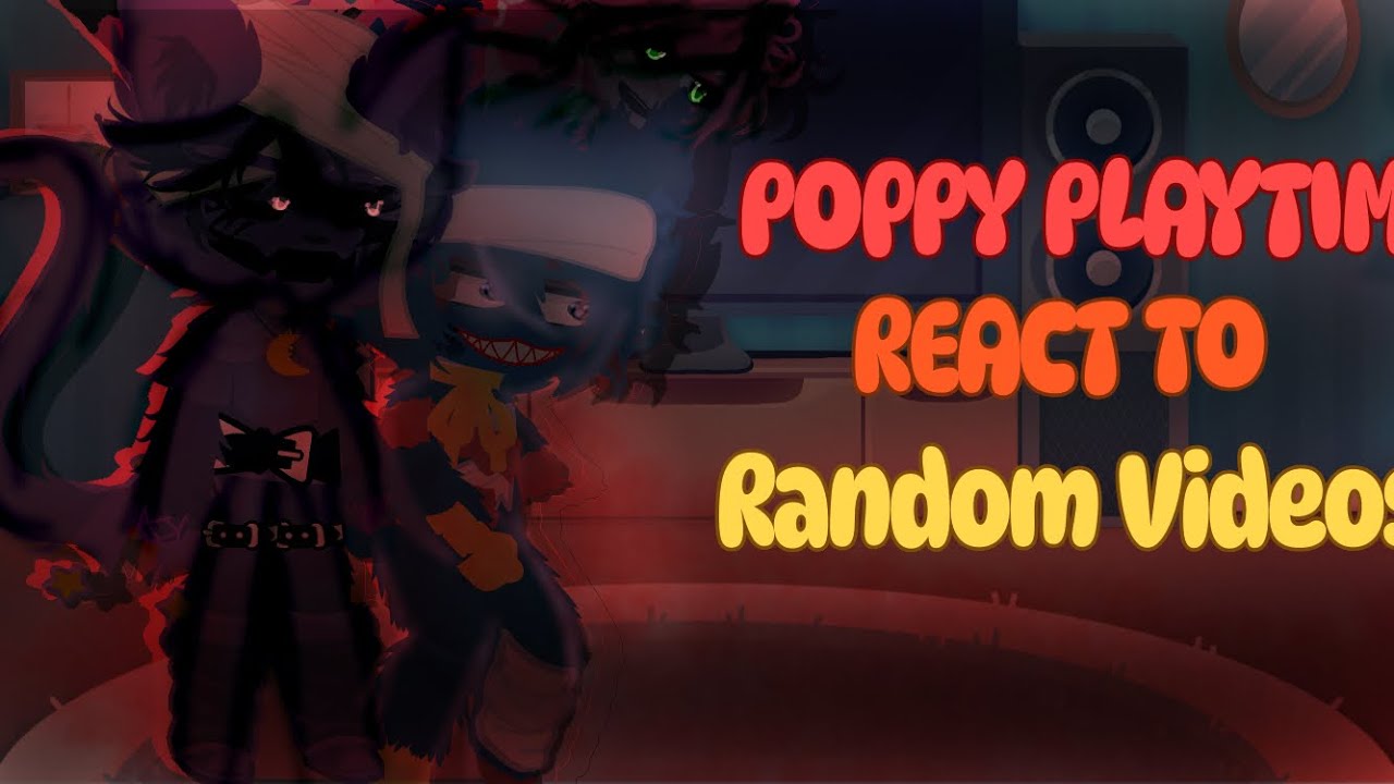 🌺🌹^||Poppy Playtime react to random videos||^(English version🇺🇸)/#gacha/#poppyplaytime🌹🌺
