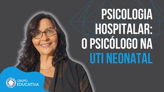 Psicologia Hospitalar - O psicólogo na UTI Neonatal