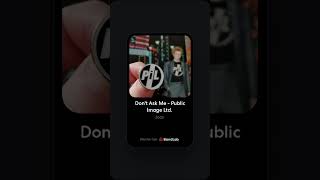 Don't Ask Me - Public Image Ltd. (cover)