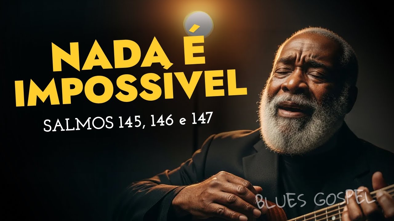 Deus é Maior do Que Tudo | Salmos 145, 146 e 147