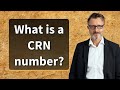 What is a CRN number?