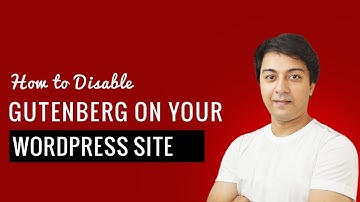 How to disable Gutenberg on your WordPress website
