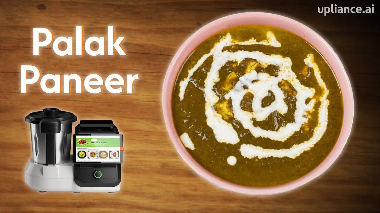 Healthy & Delicious Palak Paneer Made Easy with upliance