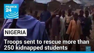 Full Nigeria sends troops to rescue more than 250 kidnapped students • FRANCE 24 English News