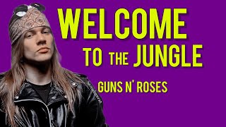 Welcome To The Jungle - Guns N' Roses (original lyrics)