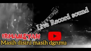 masih disini masih denganmu