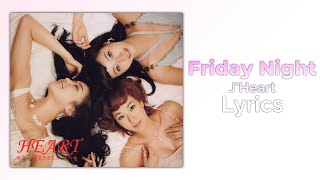 Friday Night - JHeart (2004) [Lyrics]