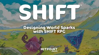 Designing World Sparks with SHIFT RPG