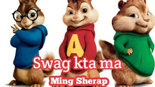 Swag Kta Ma - Ming Sherap Chipmunk Version