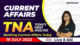 Current Affairs Today | 19 July 2023 | Current Affairs For Bank & Insurance Exams | By Priya Tiwari