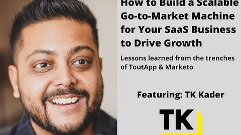 How to Build a Scalable Go-to-Market Machine for Your SaaS Business to Drive Growth