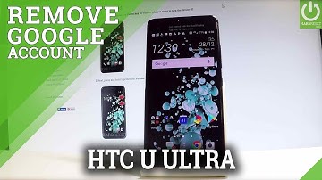 HTC U Ultra REMOVE GOOGLE ACCOUNT