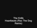 Miniature de la vidéo de la chanson Heartbeats (Rex The Dog Remix)