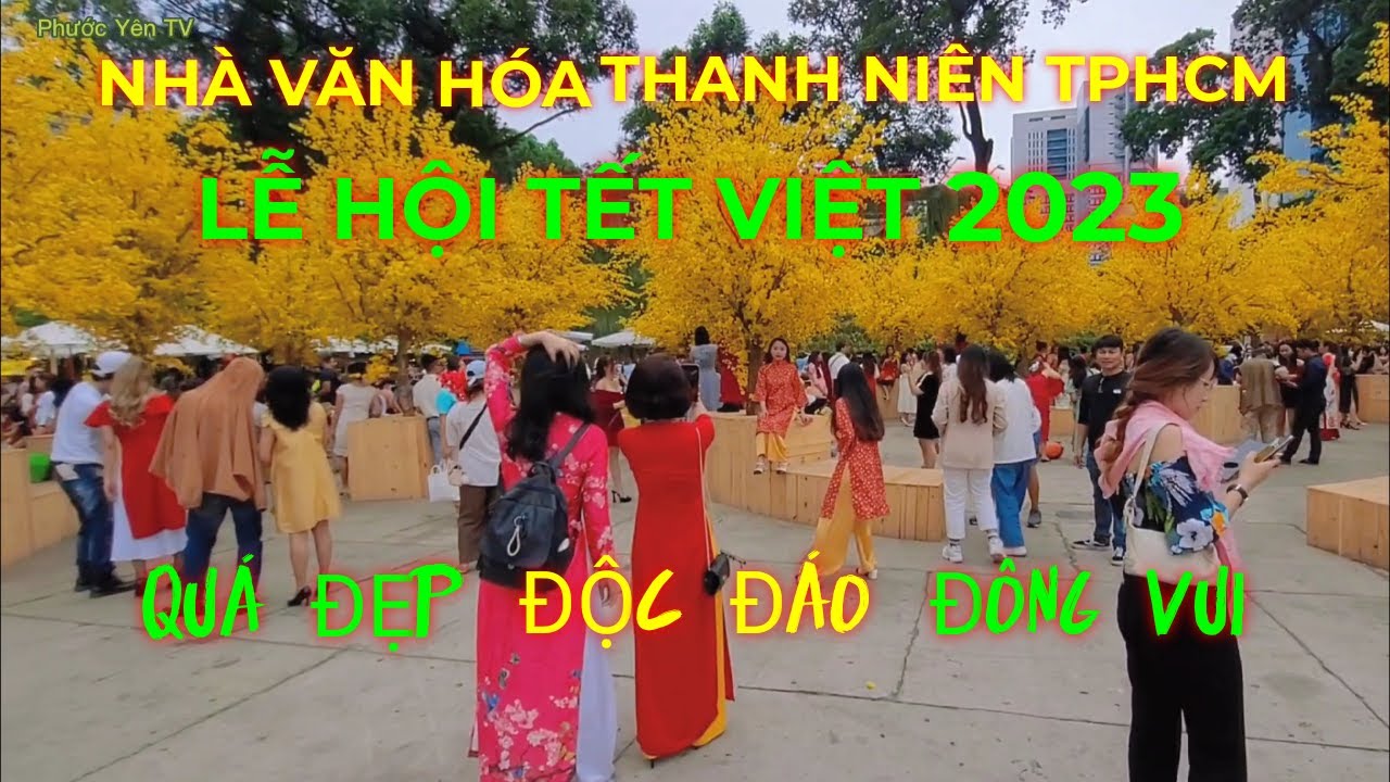 Lễ Hội Tết Việt 2023 quá đẹp và độc đáo tại Nhà Văn... - youtube