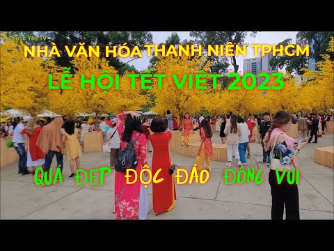 Video Lễ Hội Tết Việt 2023 quá đẹp và độc đáo tại Nhà Văn... - youtube
