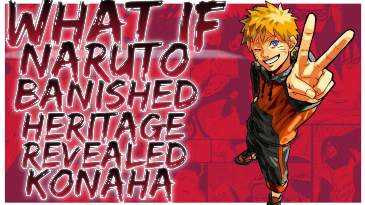 what if Naruto banished heritage revealed