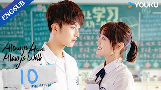 [Always Have Always Will] EP10 | Highschool Enemies to Lovers | Li Geyang/Chen Fangtong | YOUKU