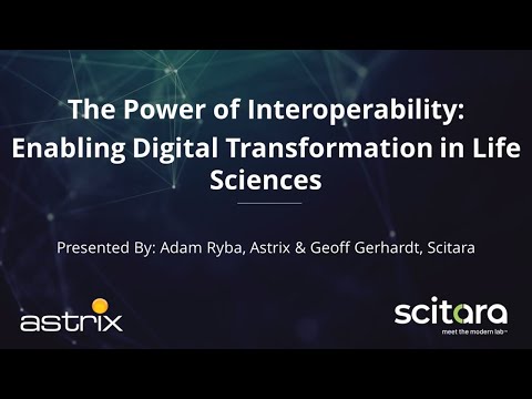The Power of Interoperability: Enabling Digital Transformation in Life Sciences: Part 1 - video from Scitara