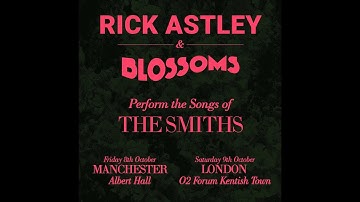 Rick Astley & Blossoms Perform The Songs Of The Smiths