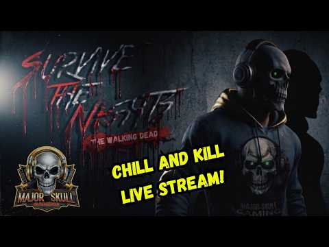 🔴 CHILL & KILL LIVE: Survive The Nights - The Walking Dead! 💀🩸