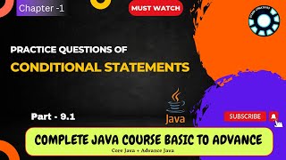 Practice Questions on Conditional Statements in java | Ch-1 P-9.1 | Complete Java Course in Hindi