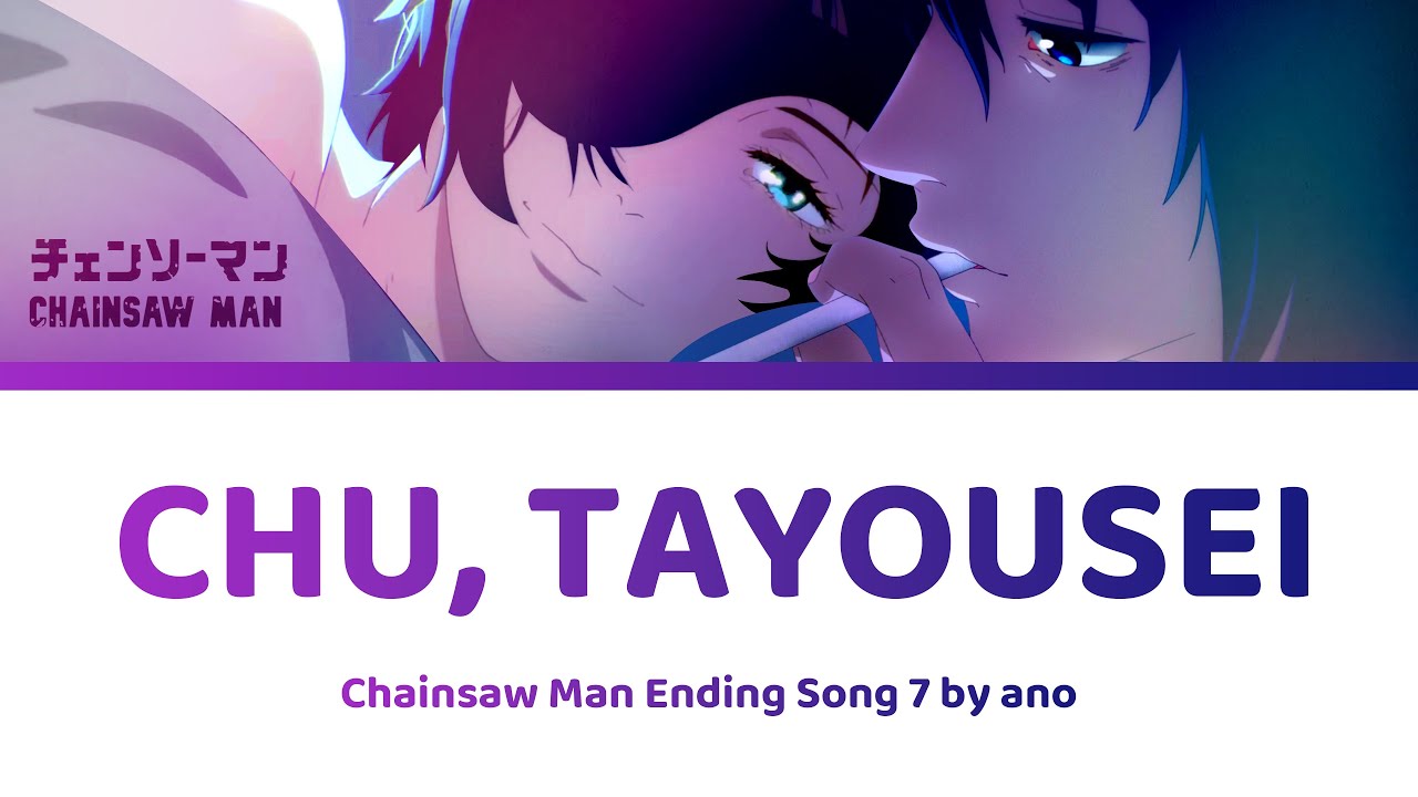Chu, Tayousei ちゅ、多様性 Lyrics by ano | チェンソーマン Chainsaw Man Ending 7 Full