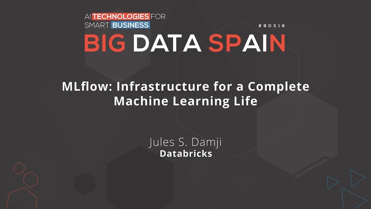 MLflow: Infrastructure for a Complete Machine Learning Lifeby Jules S. Damji