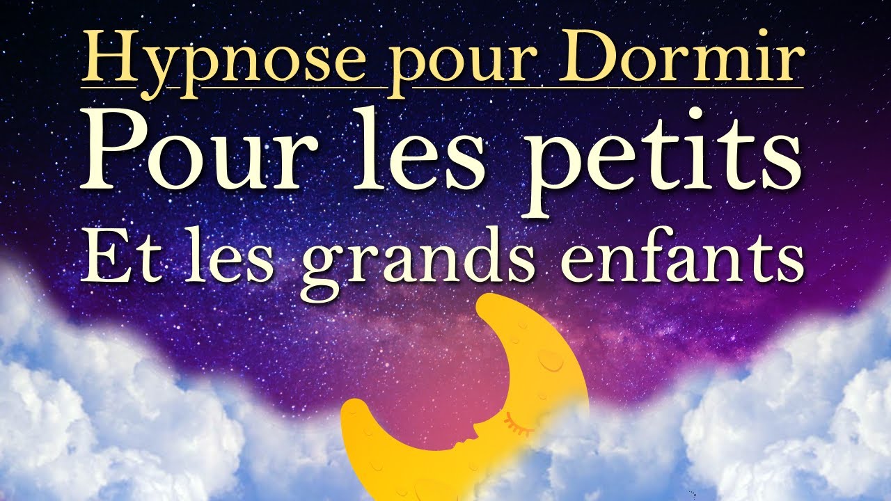 Hypnose pour dormir pour les petits et les grands enfants