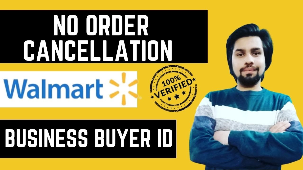 amazon Create No Order Cancellation Walmart Business Buyer ID Walmart Orders Cancellation