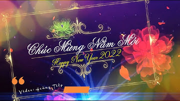 HAPPY NEW YEAR 2022 | CHÚC MỪNG NĂM MỚI 2022