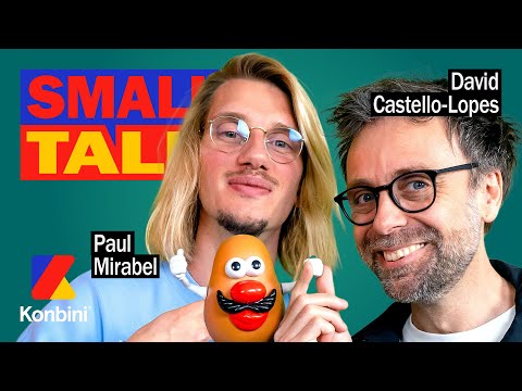Paul Mirabel Se Confie Sur Ses Plus Gros Râteaux à David Castello Lopes Small Talk 