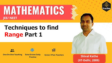 Relations and Functions:Techniques to find Range Part 1 by Shival Kathe(IIT Delhi),Grade 11,JEE Math