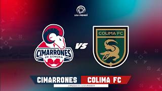 📹🐏 | Cimarrones de Sonora vs Colima FC | Liga Premier | Jornada 23
