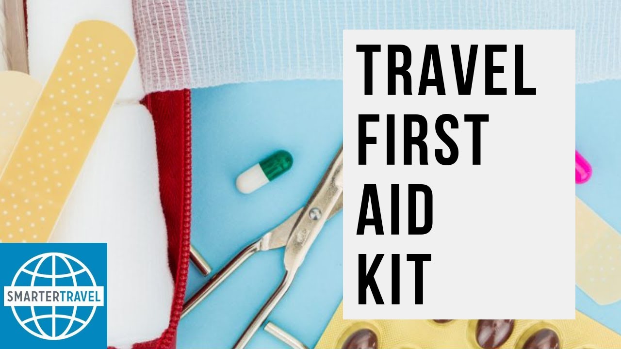 What to Pack in a Travel First Aid Kit - CleverDever Wherever