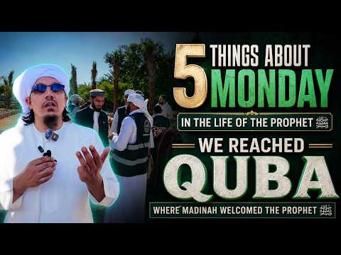 5 Historic Events Connected to Monday | Hijrah Walk | The Day Madinah Welcomed Prophet Muhammad ﷺ