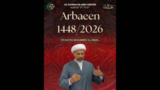 08/03/26 | Arba'een Program - Day 1 | Shaykh Mohamed Ali Islmail