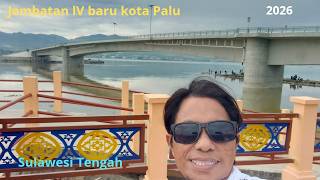 Pesona Jembatan baru /Jembatan IV Palu || Sulawesi Tengah