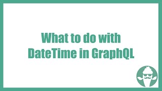 What to do with DateTime in GraphQL?