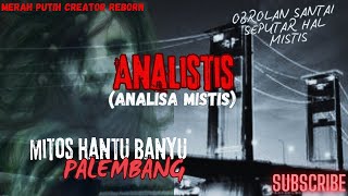 Mitos Hantu Banyu Palembang | Sungai Musi | Analisa Mistis | Merah Putih Creator Reborn