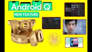 Android Q Top 10 Features 2019