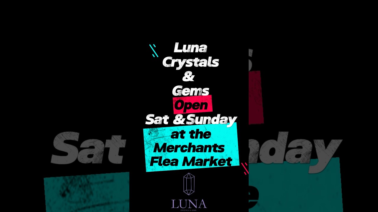 Unveil the magic of Luna Crystals and Gems every weekend at the Merchants Flea Market.