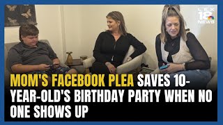 Mom's Facebook Plea Saves 10-year-old's Birthday Party When No One Shows Up