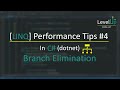 C# LINQ Performance Tips #4 - Branch Elimination