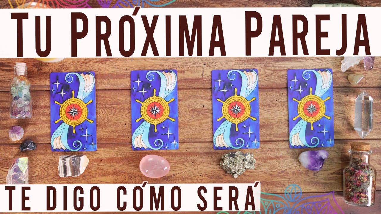 Tu PRÓXIMA PAREJA - Elige una carta ❤️🔮✨